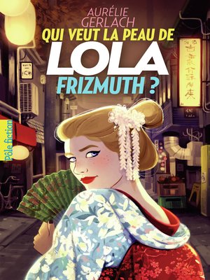 cover image of Qui veut la peau de Lola Frizmuth ?